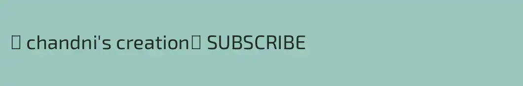 ✨ chandni's creation✨ SUBSCRIBE